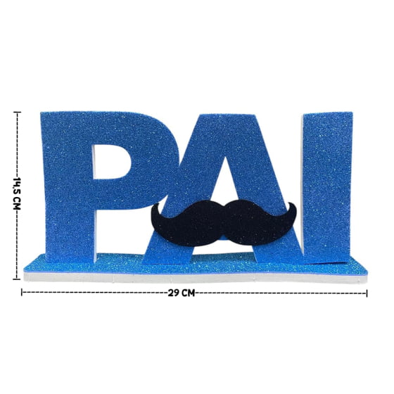 Enfeite de Mesa EVA com Glitter Escrita "Pai" Dia dos Pais